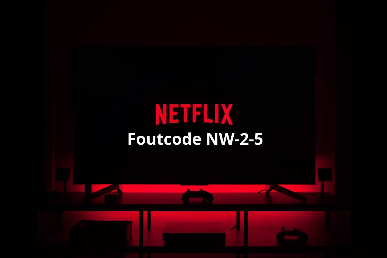 foutcode netflix nw 2 5