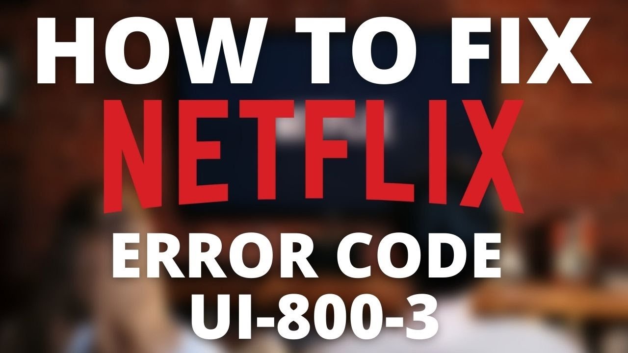 Oplossen Netflix foutcode UI-800-3 uitleg.